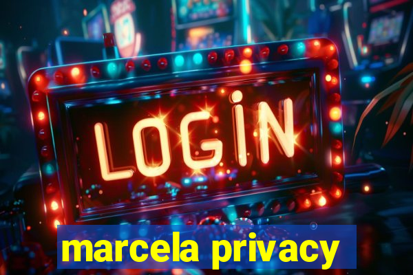 marcela privacy